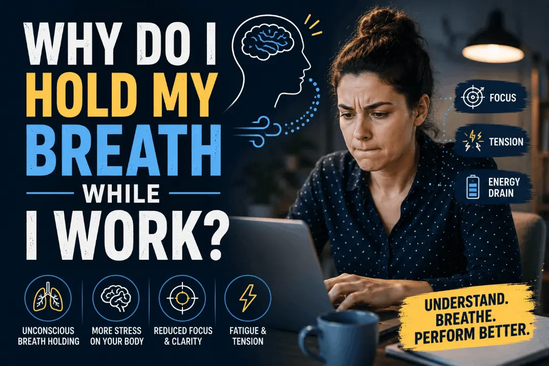 Why Do I Hold My Breath While I Work?